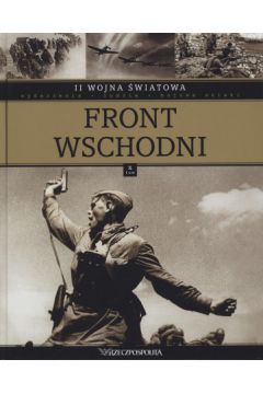 II wojna �wiatowa. Tom 10. Front Wschodni - praca zbiorowa