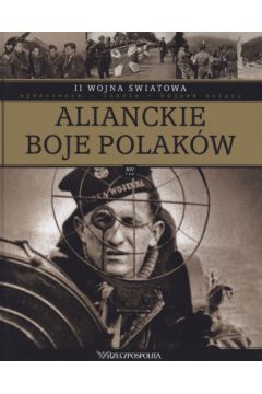 II wojna �wiatowa. Tom 14. Alianckie boje Polak�w - praca zbiorowa