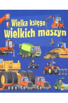Wielka ksi�ga wielkich maszyn - Minna Lacey - Lacey Minna