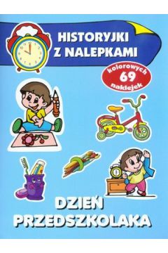 Dzie� przedszkolaka. Historyjki z nalepkami - Anna Wi�niewska