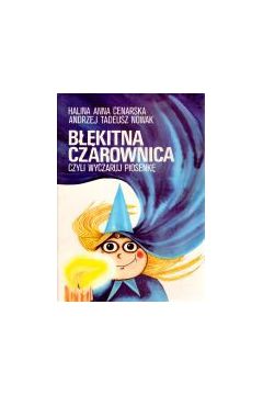 B��kitna czarownica czyli wyczaruj piosenk� - Halina Anna Cenarska, Andrzej Tadeusz Nowak - Andrzej Tadeusz Nowak, Halina Anna Cenarska