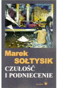 Czu�o�� i podniecenie - Marek So�tysik - Marek So�tysik