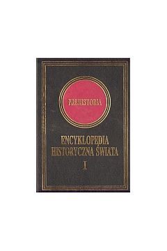 Encyklopedia historyczna �wiata. Tom 1. Prehistoria - prof. dr hab. Janusz K. Koz�owski - prof dr hab Janusz K Koz�owski