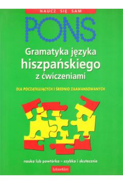 Gramatyka j�zyka hiszpa�skiego z �wiczeniami dla pocz�tkuj�cych i �rednio zaawansowanych - Margarita Gorrissen, Rosalia de Rosler - Margarita Gorrissen, Rosalia de Rosler