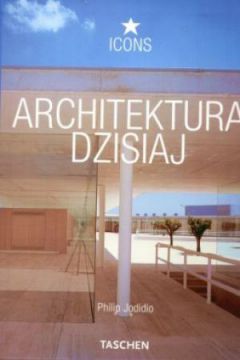 Architektura dzisiaj - Philip Jodidio - Philip Jodidio