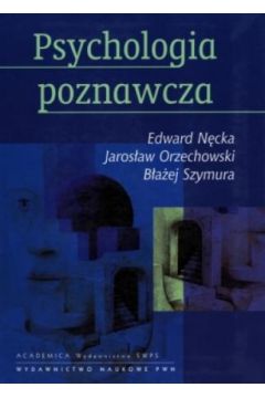 Psychologia poznawcza + CD - B�a�ej Szymura, Edward N�cka, Jaros�aw Orzechowski - B�a�ej Szymura, Edward N�cka, Jaros�aw Orzechowski