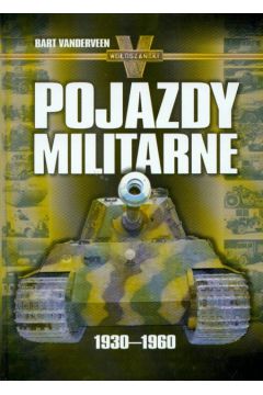 Pojazdy militarne 1930-1960 - Bart Vanderveen - Bart Vanderveen