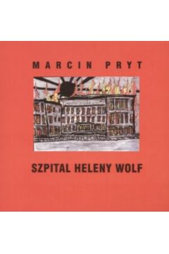 Szpital Heleny Wolf - Marcin Pryt - Marcin Pryt