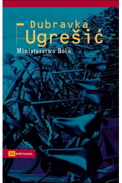 Ministerstwo b�lu - Dubravka Ugresic - Ugresic Dubravka