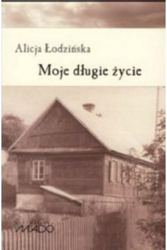 Moje dugie ycie - Alicja odziska - Alicja odziska