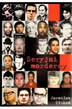 Seryjni mordercy - Jaros�aw Stukan - Jaros�aw Stukan