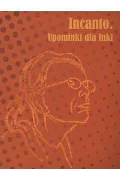 Incanto. Upominki dla Inki - praca zbiorowa