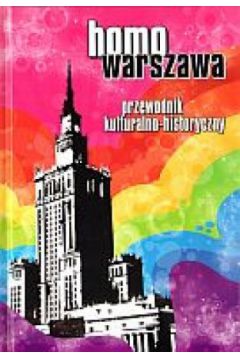 HomoWarszawa. Przewodnik kulturalno - historyczny - praca zbiorowa
