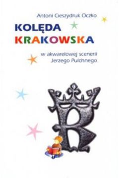 Kol�da Krakowska - Antoni Cieszydruk Oczko - Antoni Cieszydruk Oczko