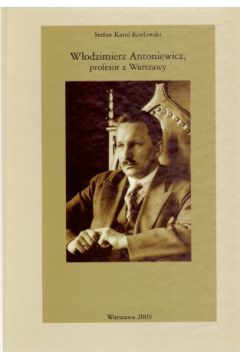 W�odzimierz Antoniewicz, profesor z Warszawy - Stefan Karol Koz�owski - Stefan Karol Koz�owski