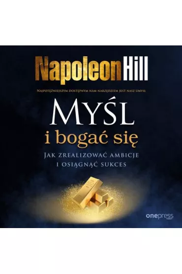 Audiobook My�l i boga� si�. Jak zrealizowa� ambicje i osi�gn�� sukces mp3 - Napoleon Hill