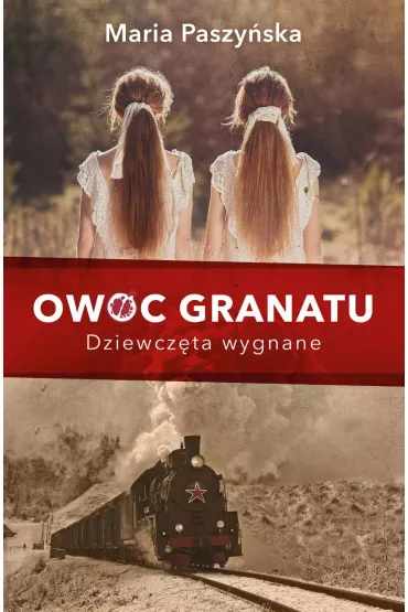 Dziewcz�ta wygnane. Owoc granatu. Tom 1 - Maria Paszy�ska