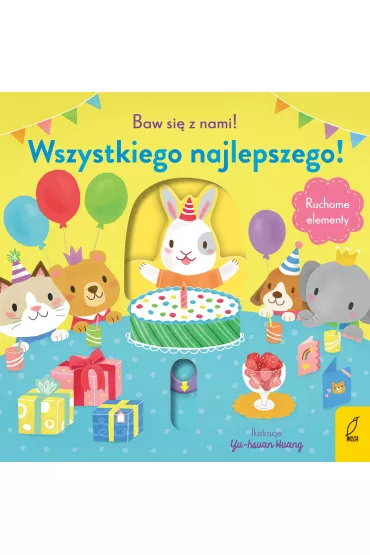 Baw si� z nami! Wszystkiego najlepszego!