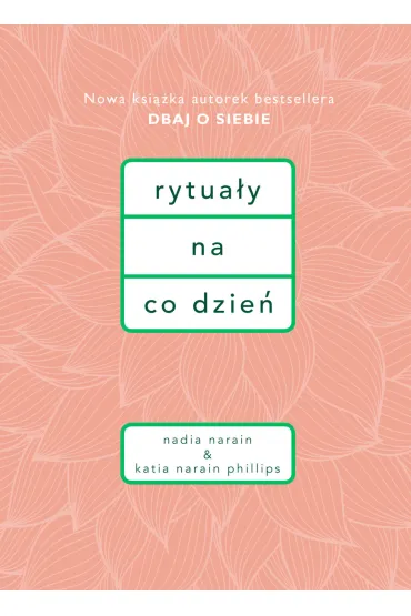 Rytua�y na co dzie� - Nadia  Narain, Narain-Philips Katia