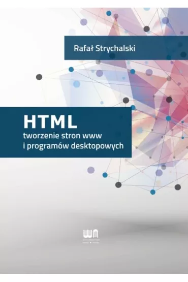 HTML tworzenie stron www i program�w desktopowych - Rafa� Strychalski