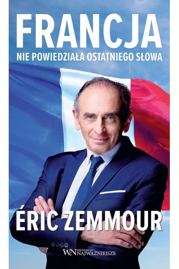 Francja nie powiedzia�a ostatniego s�owa - Eric  Zemmour