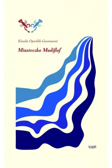 Miasteczko Mudiflof - Klaudia Opuchlik-Guaramonti