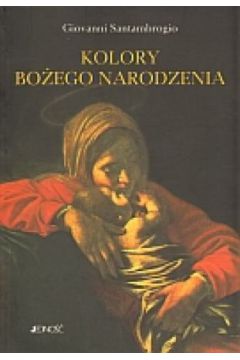 Kolory Bo�ego Narodzenia - Giovanni Santambrogio - Santambrogio Giovanni