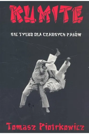 Kumite nie tylko dla czarnych pas�w - Tomasz Piotrkowicz