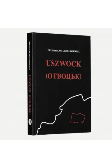 Uszwock. Wydanie w j�zyku ukrai�skim - Przemys�aw Lis Markiewicz