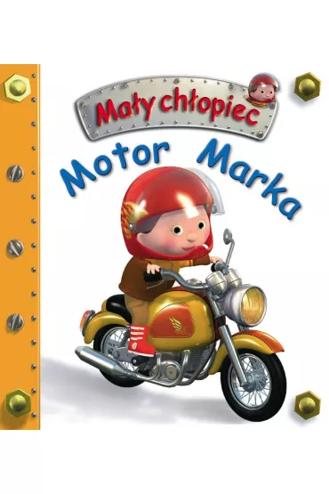 Ma�y ch�opiec. Motor Marka - Emilie Beaumont, Nathalie Belineau