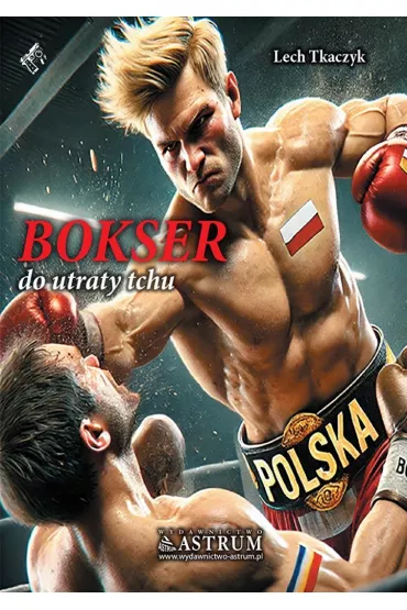 Bokser. Do utraty tchu - Lech Tkaczyk