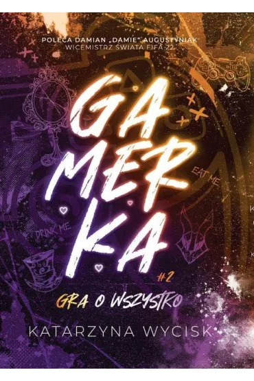 Gra o wszystko. Gamerka. Tom 2 (barwione brzegi) - Katarzyna Wycisk