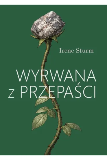 Wyrwana z przepa�ci - Irene Sturm