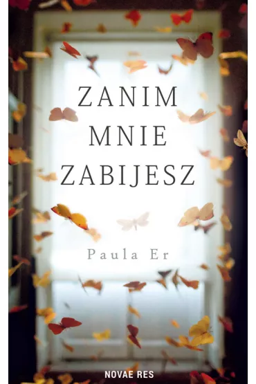 Zanim mnie zabijesz - Paula Er