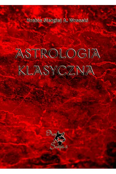 Astrologia klasyczna. Tom 1 - Hrabia Sergiusz Aleksiejewicz Wroski