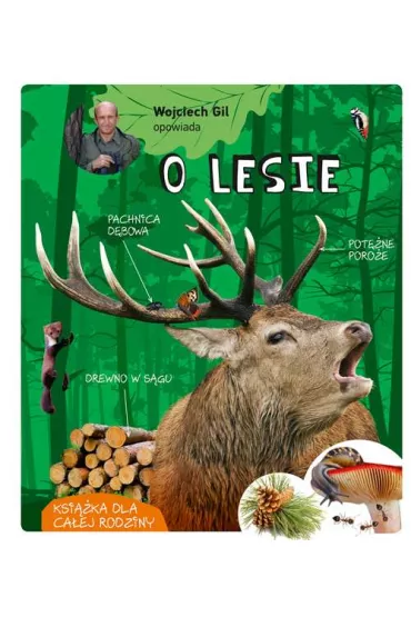 Wojciech Gil opowiada o lesie - Gil Wojciech