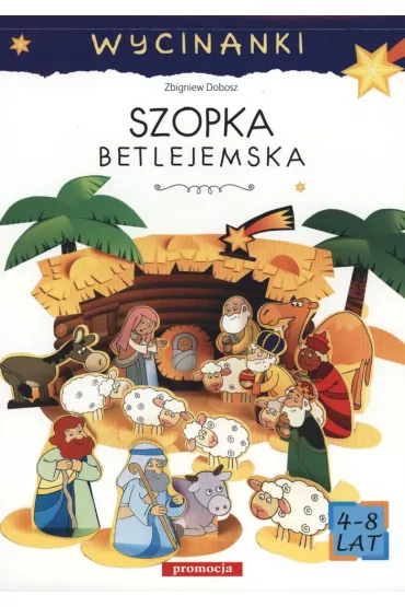 Wycinanki. Szopka betlejemska - Zbigniew Dobosz