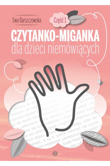 Czytanko-miganka dla dzieci niemówiących. Część 1