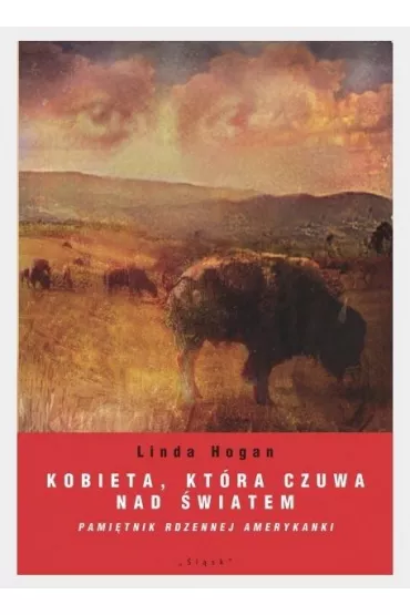 Kobieta, kt�ra czuwa nad �wiatem - Linda  Hogan