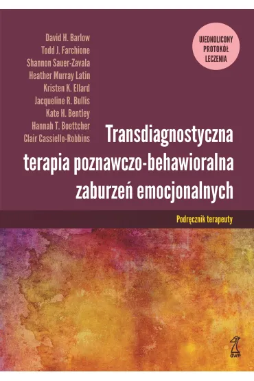 Transdiagnostyczna terapia poznawczo-behawioralna - David H. Barlow, Shannon Sauer-Zavala, Todd J. Farchione