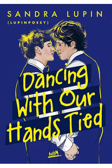 Dancing With Our Hands Tied - Sandra Lupin Lupinpoesy