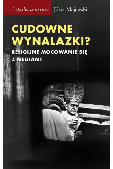 Cudowne wynalazki? - J�zef Majewski