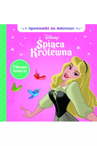 Opowiastki na dobranoc. Disney �pi�ca Kr�lewna