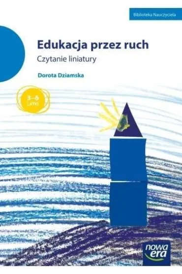 Edukacja przez ruch. Czytanie liniatury - Dorota Dziamska