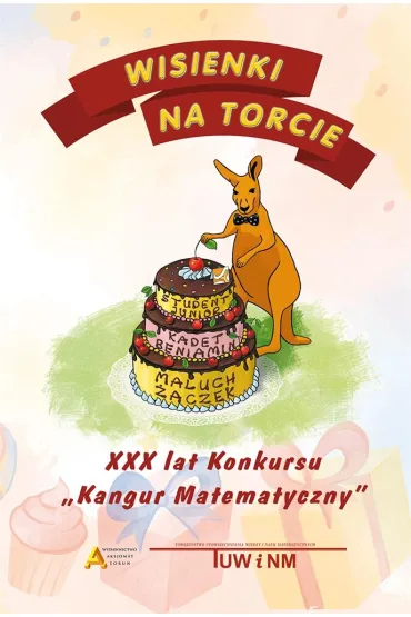Wisienki na torcie XXX lat konkursu Kangur matematyczny