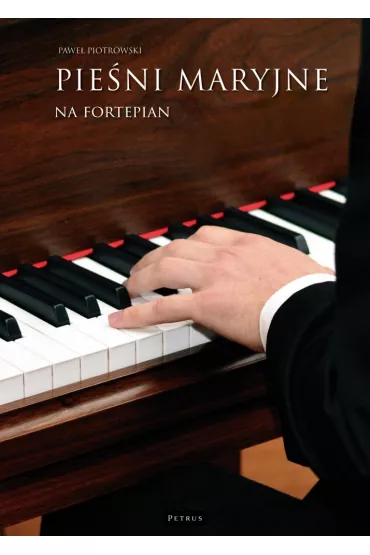 Pie�ni maryjne na fortepian - Pawe� Piotrowski