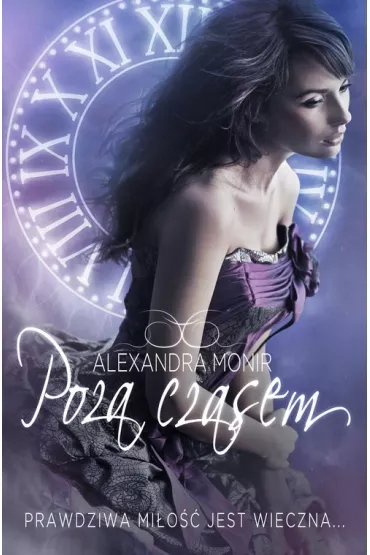 Poza czasem. tom 1. poza czasem - Alexandra Monir
