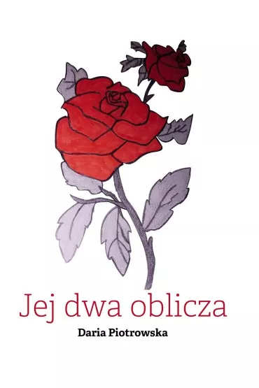 Jej dwa oblicza - Daria  Piotrowska