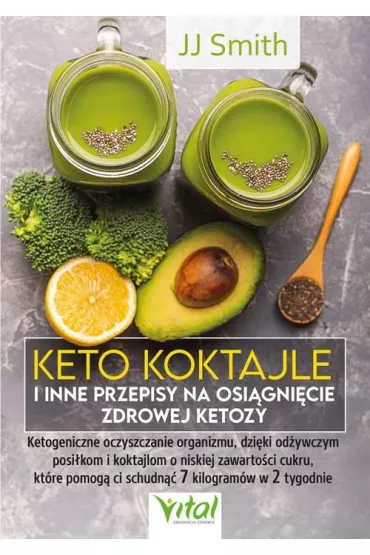 Keto koktajle i inne przepisy na osi�gni�cie zdrowej ketozy - JJ Smith