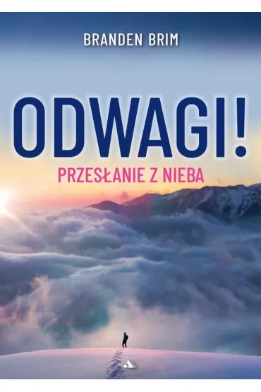 Odwagi! Przes�anie z Nieba - Branden  Brim